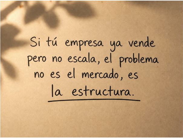 Si tu empresa ya vende pero no escala